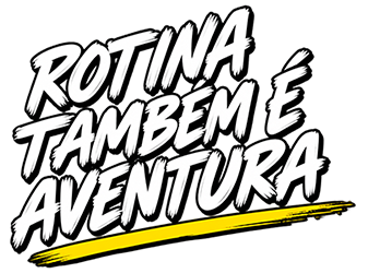 Rotina também é aventura